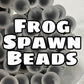 Round Frog Spawn Beads